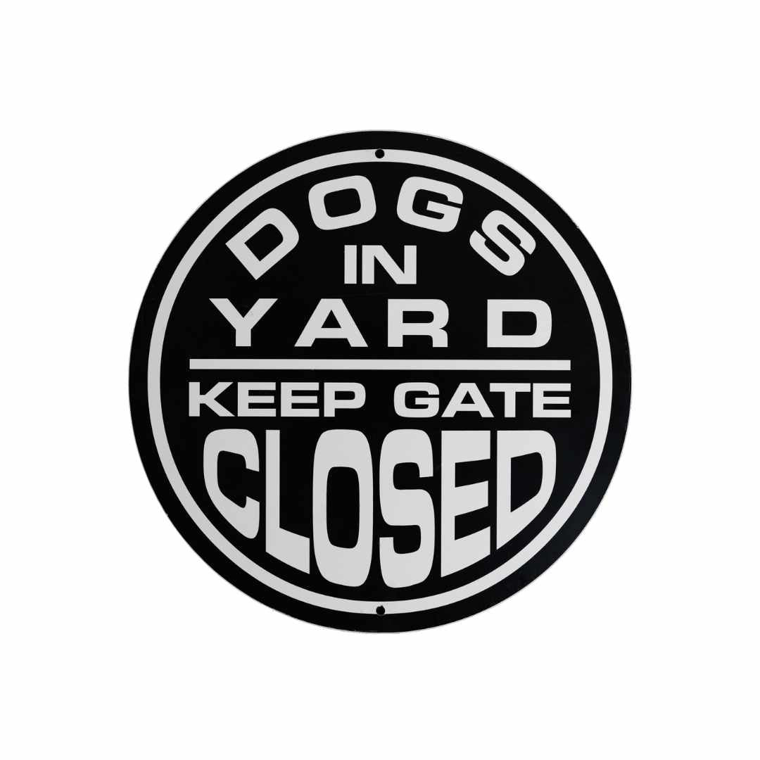 Circular Aluminum "Dogs in Yard – Keep Gate Closed" Sign