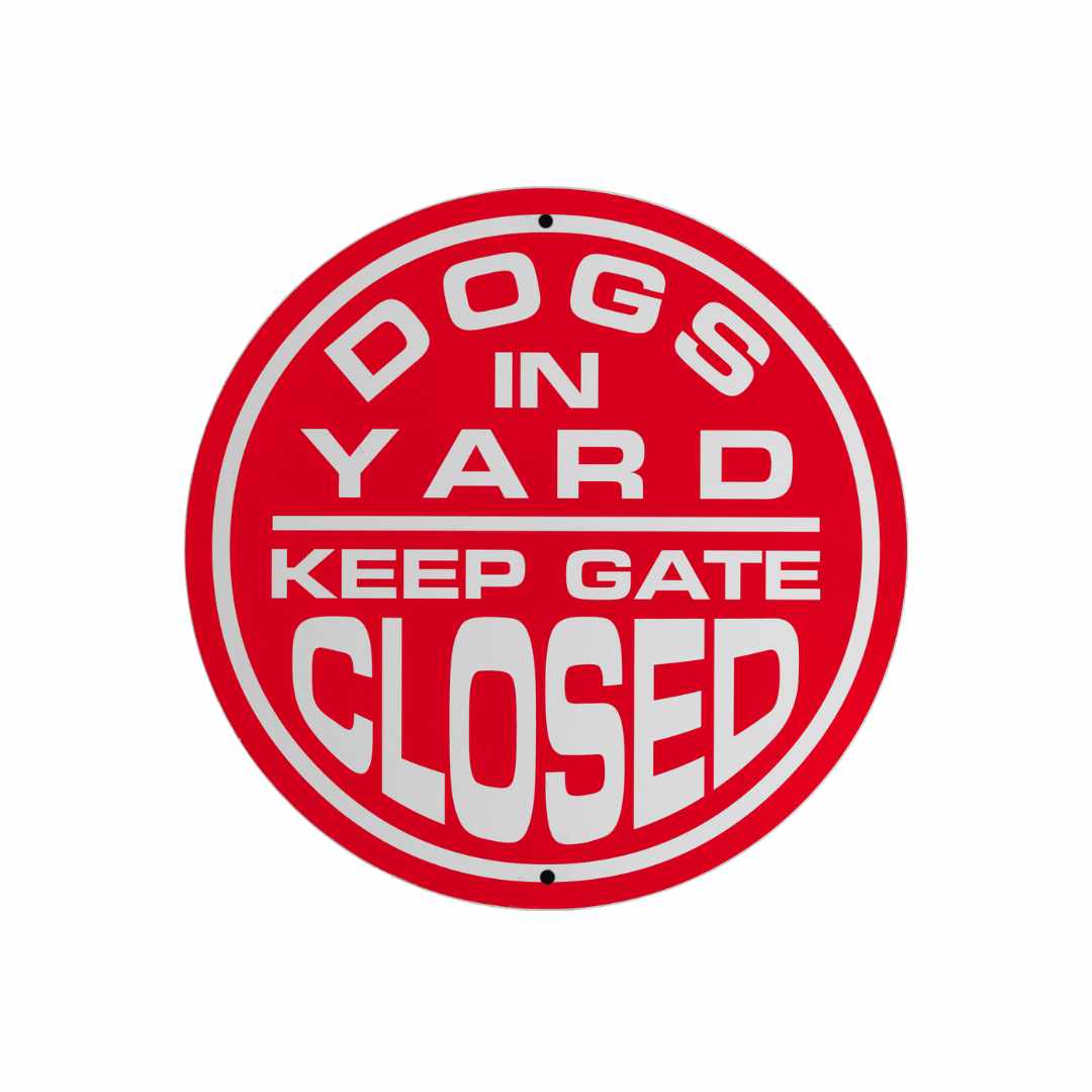 Circular Aluminum "Dogs in Yard – Keep Gate Closed" Sign