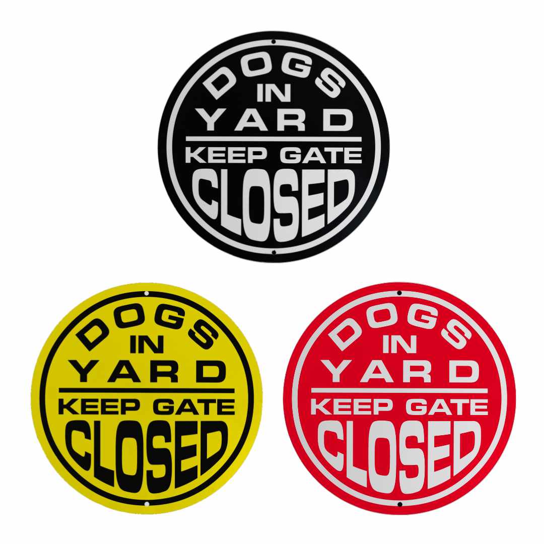 Circular Aluminum "Dogs in Yard – Keep Gate Closed" Sign