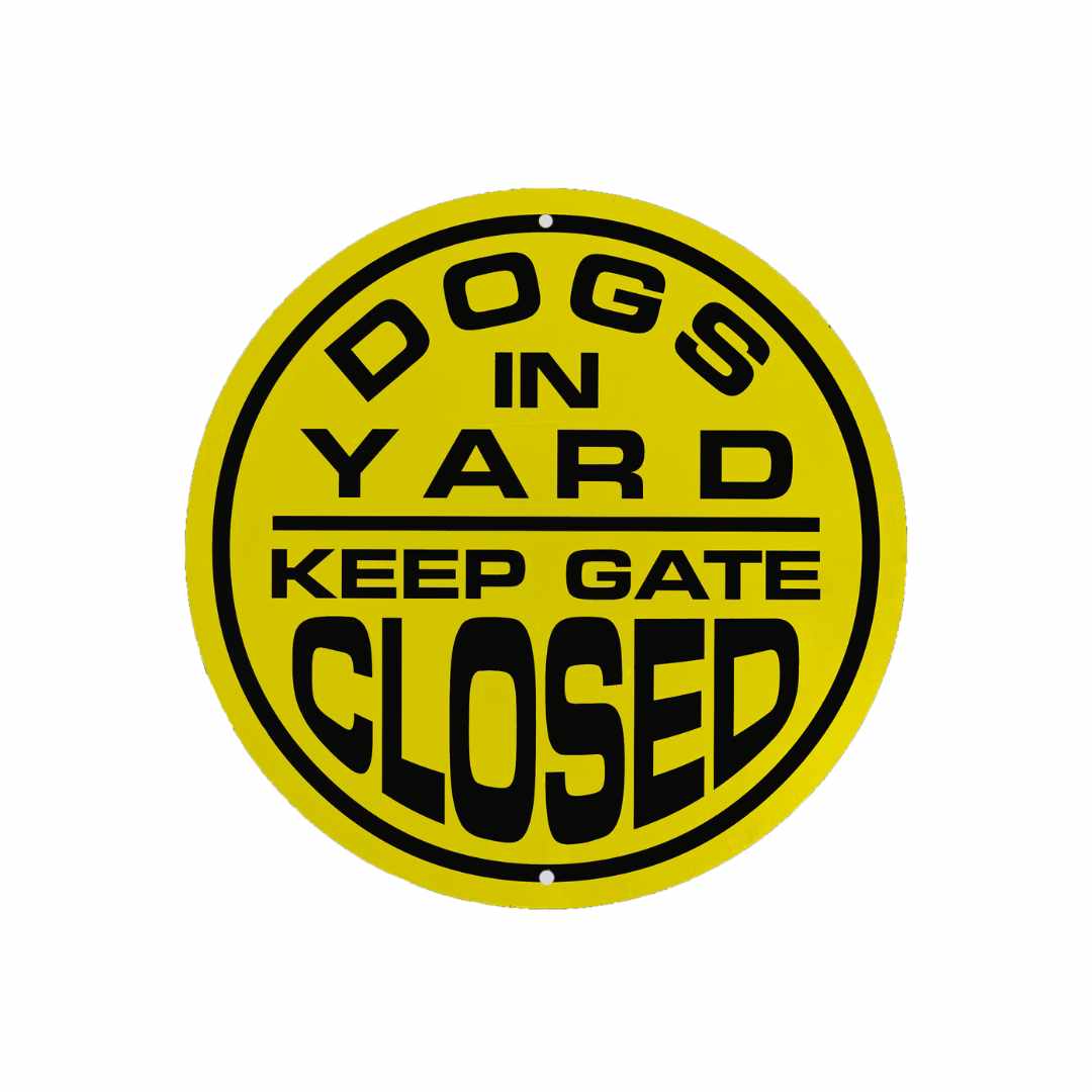 Circular Aluminum "Dogs in Yard – Keep Gate Closed" Sign